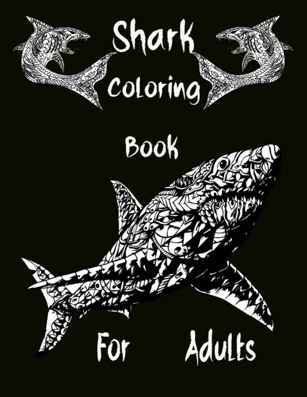 capítulo por capítulo baixar Shark Coloring Book For Adults: A Coloring Book Featuring Sharks And Whales With Relaxing Designs And Mandalas For Stress-relief | Pertinent To Teens... Lovers As This book Ends With A Few Of Them.