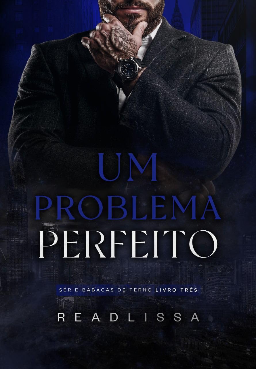 ler totalmente Um Problema Perfeito - Livro 3: Série: Babacas de terno (Babacas de terno Readlissa)