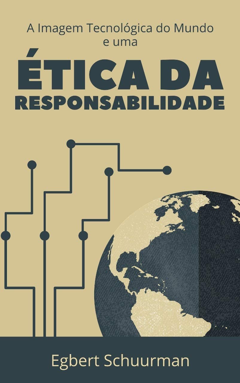 A Imagem Tecnológica do Mundo e uma Ética da Responsabilidade