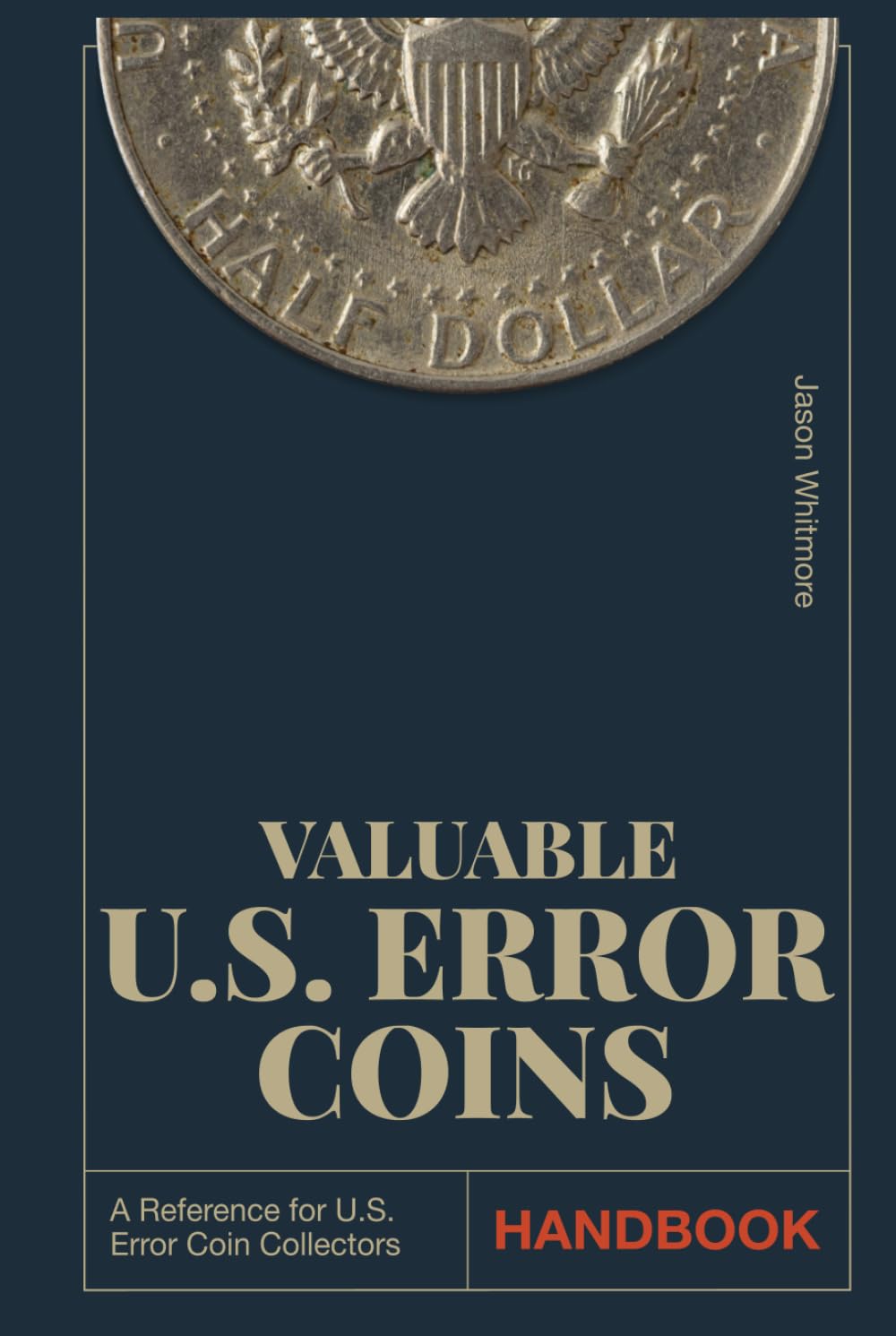 Valuable U.S. Error Coins Handbook: The Most Up-To-Date Guide to Identifying Hidden Gems in Your Pocket, Expanding Your Collection, and Avoiding Scams... Images (The Ultimate Coin Collecting Series) baixar livro de graça