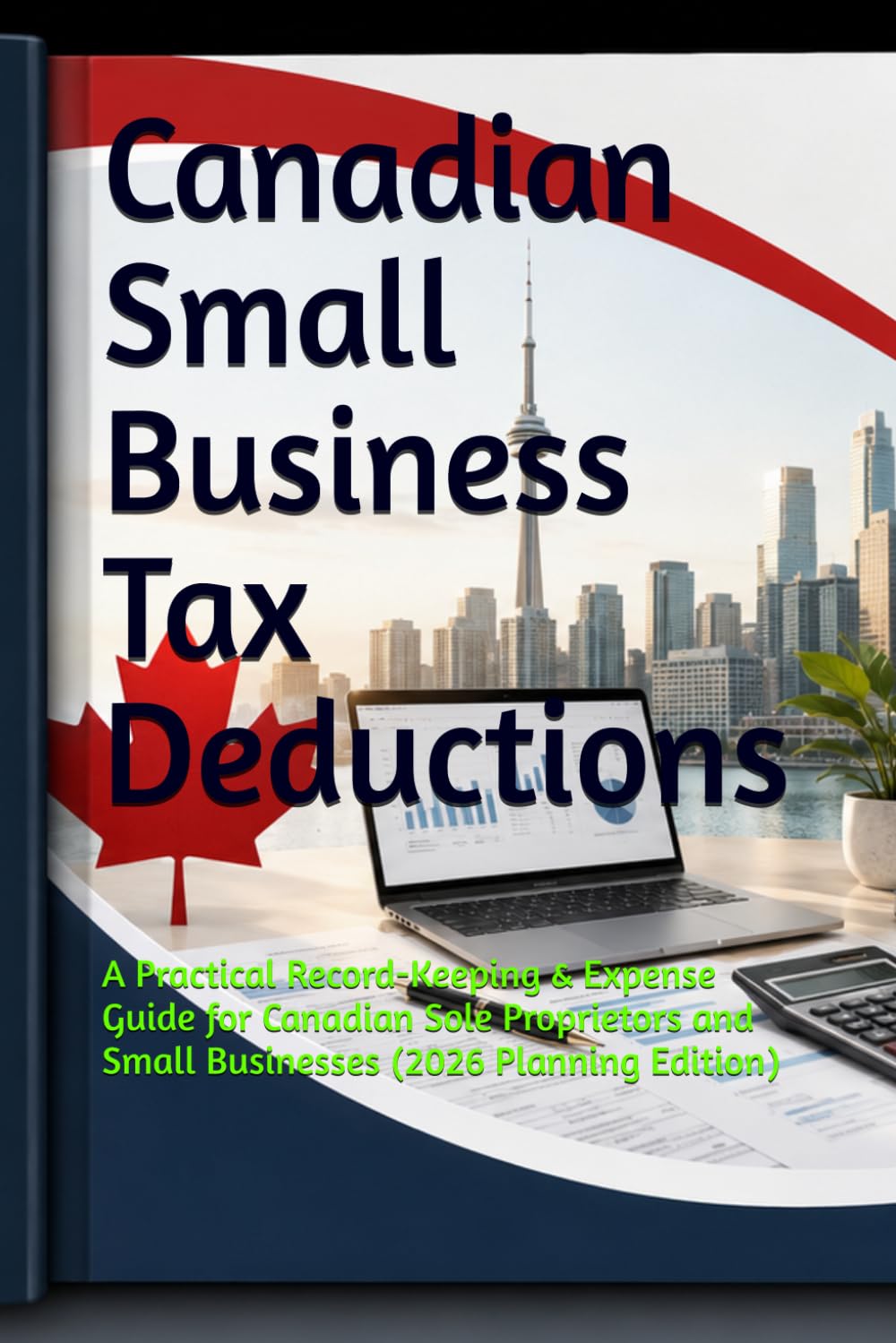 capítulo por capítulo baixar Canadian Small Business Tax Deductions: A Practical Record-Keeping & Expense Guide for Canadian Sole Proprietors and Small Businesses (2026 Planning Edition)