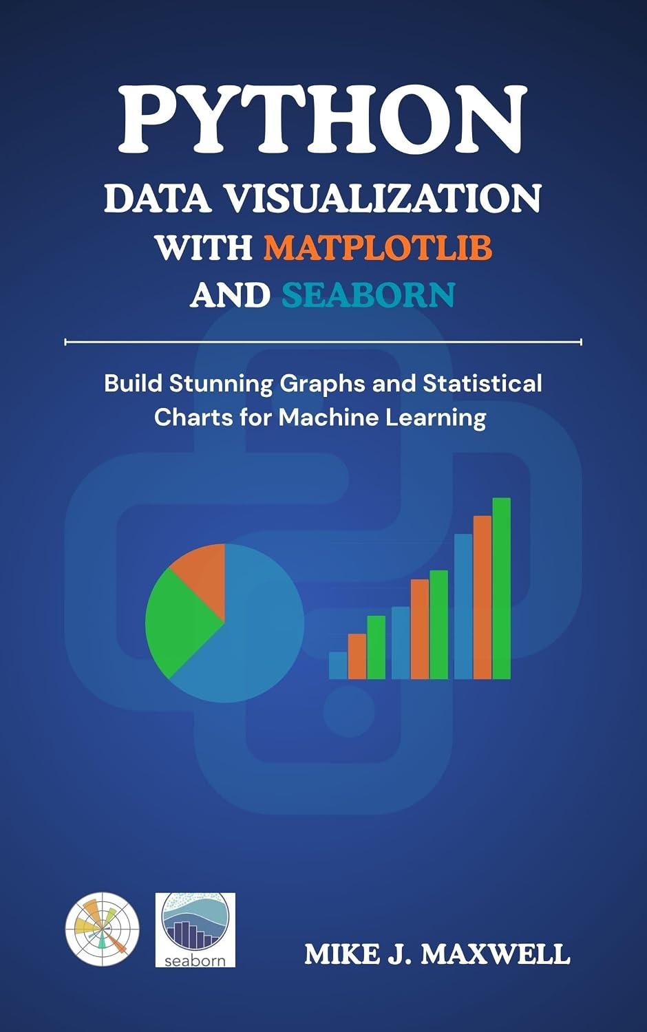 PYTHON DATA VISUALIZATION WITH MATPLOTLIB AND SEABORN: Build Stunning Graphs and Statistical Charts for Machine Learning (The CodeCraft Series) (English Edition) baixar livro de graça