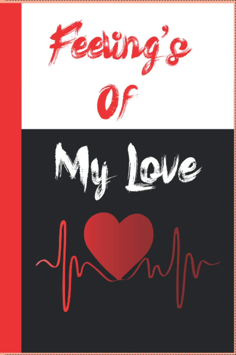 capítulo por capítulo baixar Feeling’s Of My Love: Perfect notebook for all lovers, Anniversary gift for couples, Journal notebook gift for crazy lovers,120 pages (6”ₓ9”)