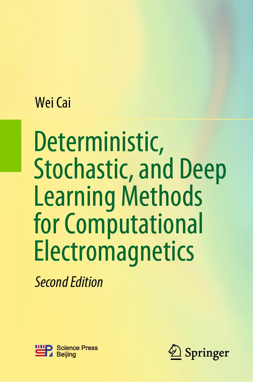 Deterministic, Stochastic, and Deep Learning Methods for Computational Electromagnetics (English Edition) baixar o livro de graça
