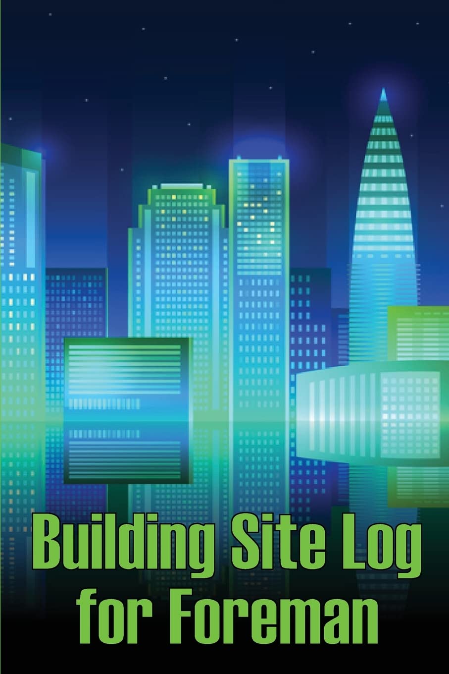 capítulo por capítulo baixar Building Site Log for Foreman: Perfect Gift Construction Site Daily Tracker to Record Workforce, Tasks, Schedules, Construction Daily Report for Foreman