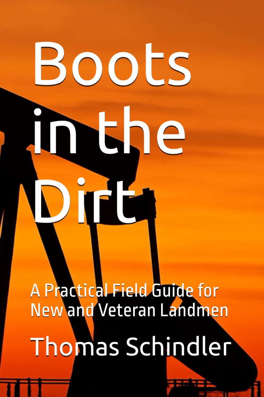 Boots in the Dirt: A Practical Field Guide for New and Veteran Landmen baixar o livro de graça