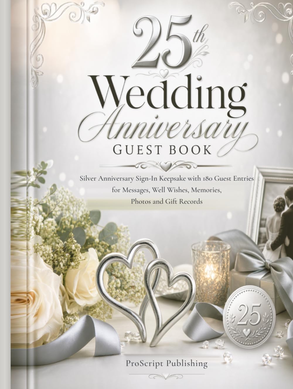 ler totalmente 25th Wedding Anniversary Guest Book: Silver Anniversary Sign-In Keepsake with 180 Guest Entries for Messages, Well Wishes, Memories, Photos and Gift Records