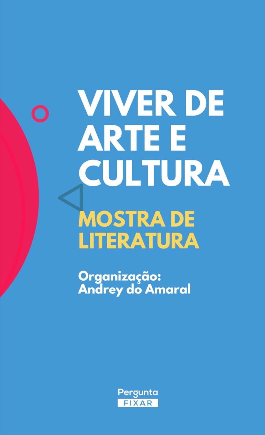 ler totalmente Viver de arte e cultura: Mostra de Literatura