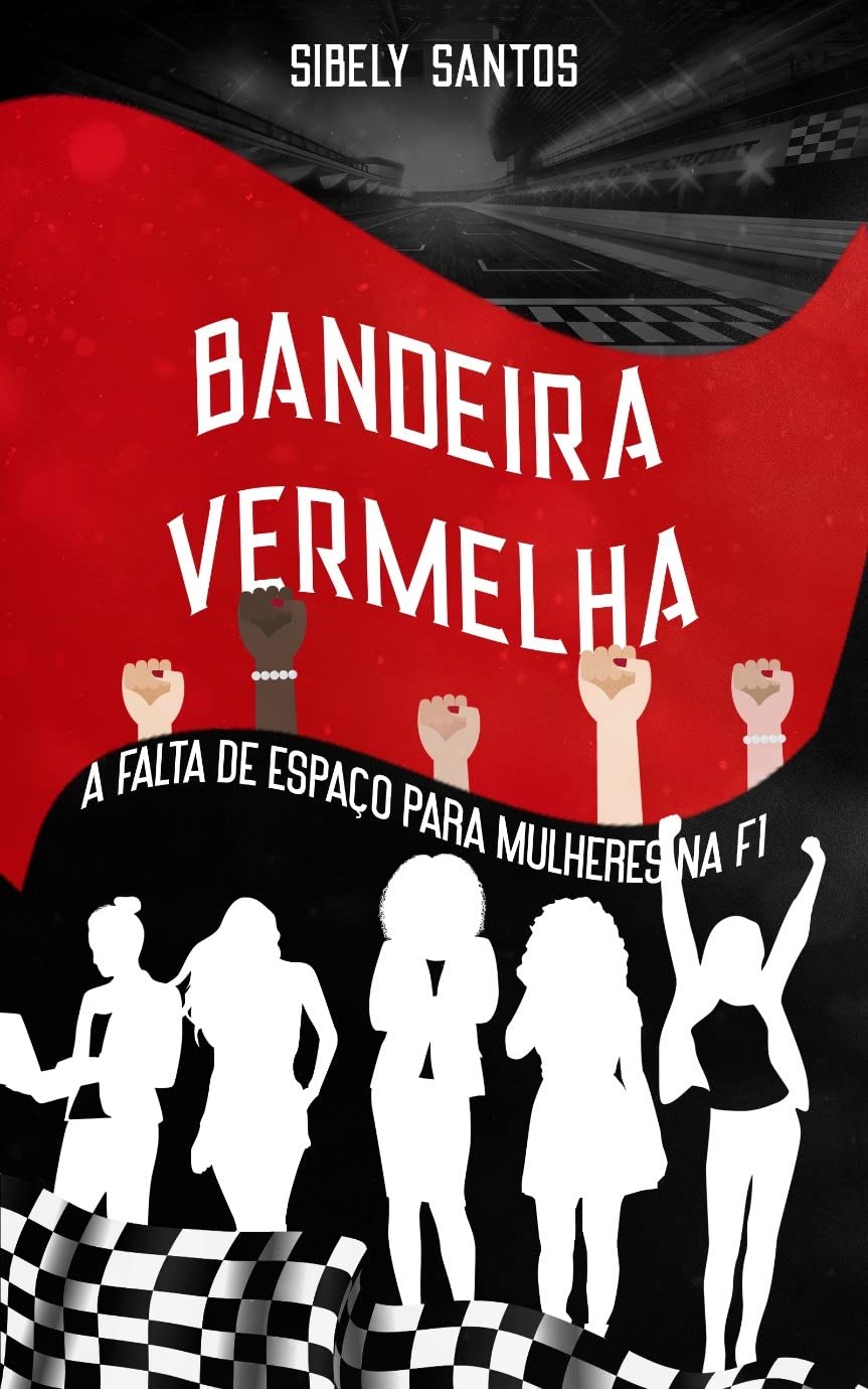 Bandeira Vermelha: A falta de espaço para mulheres na F1 baixar o livro de graça