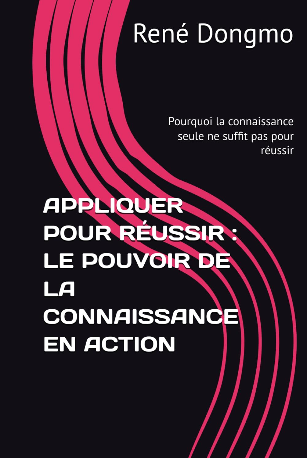 APPLIQUER POUR RÉUSSIR: LE POUVOIR DE LA CONNAISSANCE EN ACTION: Pourquoi la connaissance seule ne suffit pas pour réussir (French Edition) baixar o livro de graça
