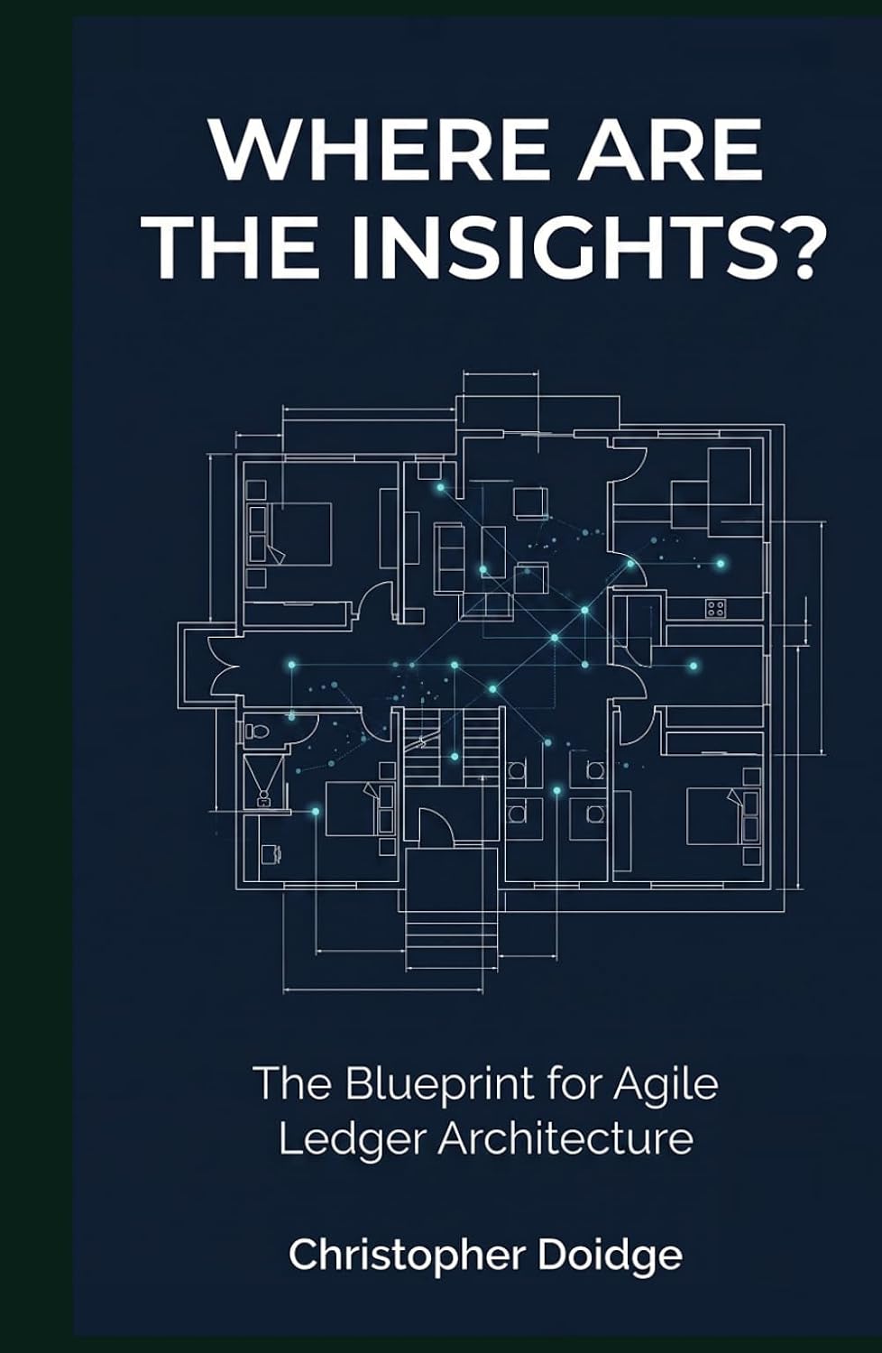 WHERE ARE THE INSIGHTS?: The Blueprint for Agile Ledger Architecture: Reclaim Your Time to Insight baixar livro de graça
