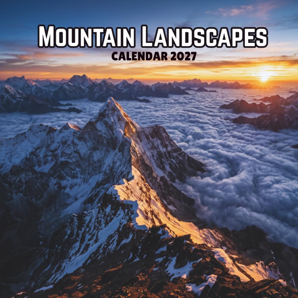 Mountain Landscapes Calendar 2027: Peaks, Valleys and Expansive Scenic Views | Size 8.5 x 8.5 Inches baixar o livro de graça