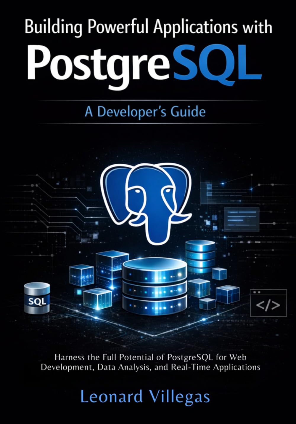 ler totalmente Building Powerful Applications with PostgreSQL: A Developer's Guide: Harness the Full Potential of PostgreSQL for Web Development, Data Analysis, and Real-Time Applications