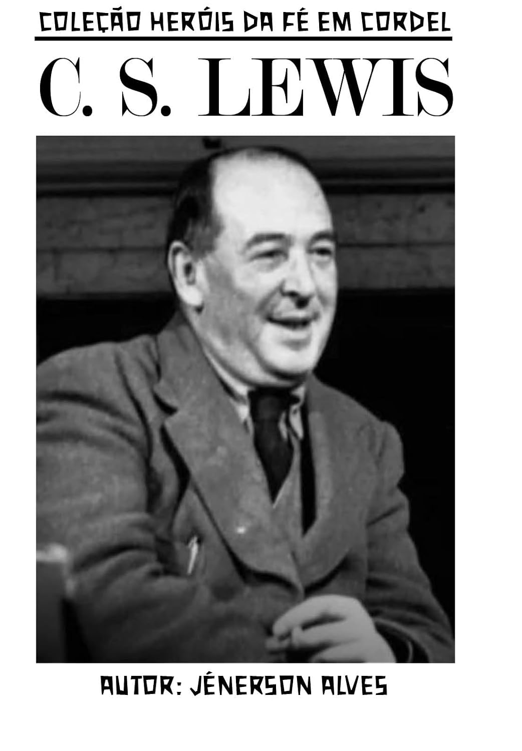C. S. Lewis (Coleção Heróis da Fé em Cordel) baixar livro de graça