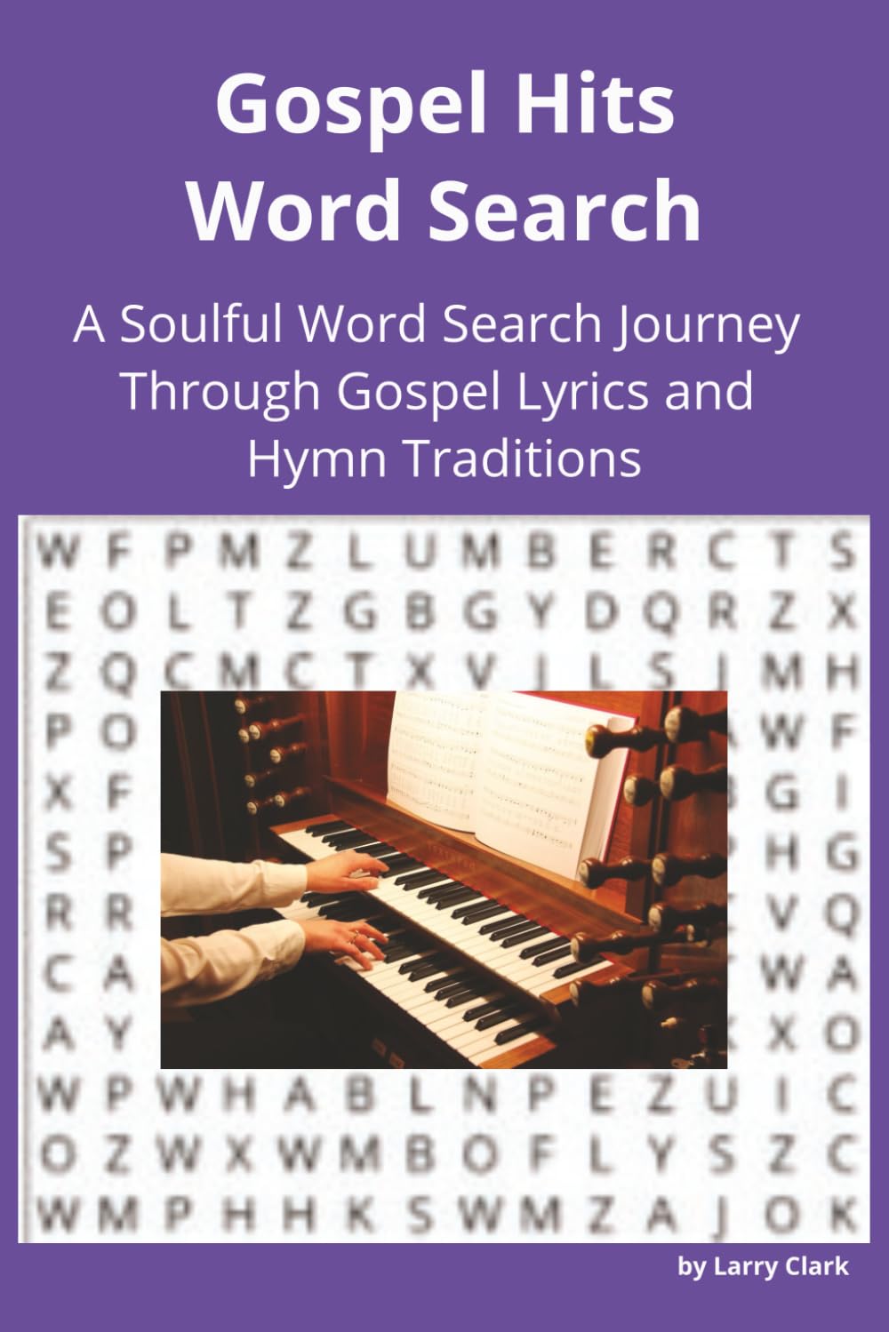 Gospel Hits Word Search: A Soulful Word Search Journey Through Gospel Lyrics and Hymn Traditions