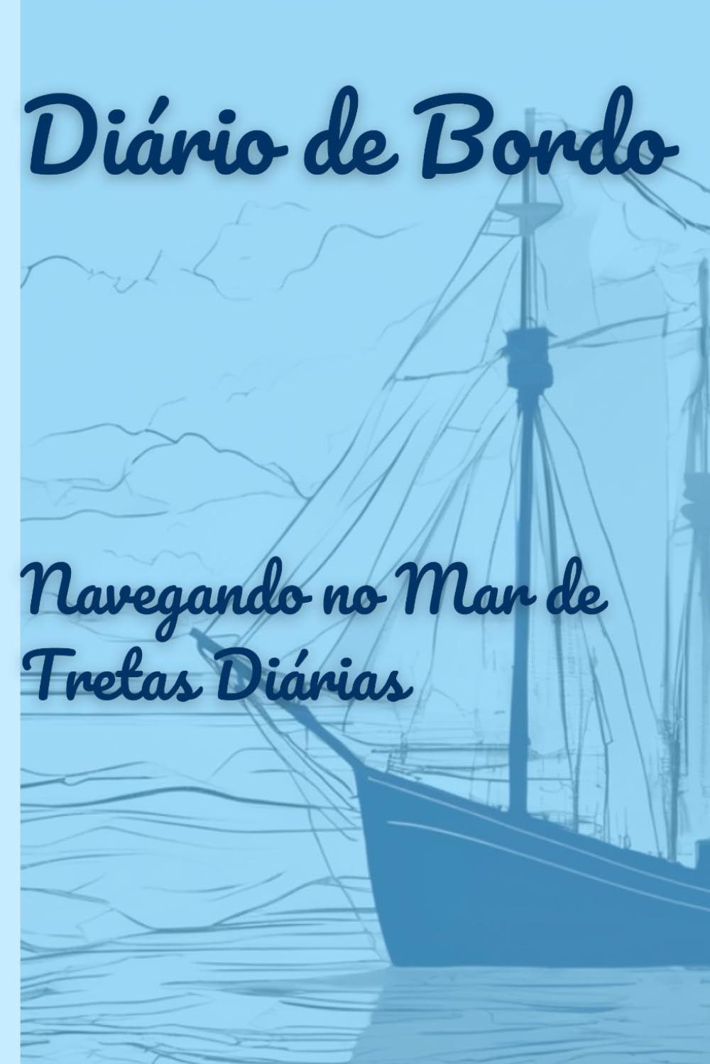Diário de Bordo: Navegando no Mar de Tretas Diárias: Caderno de Anotações Engraçadas para Presentear Amigos e Familiares (Portuguese Edition) baixar livro de graça