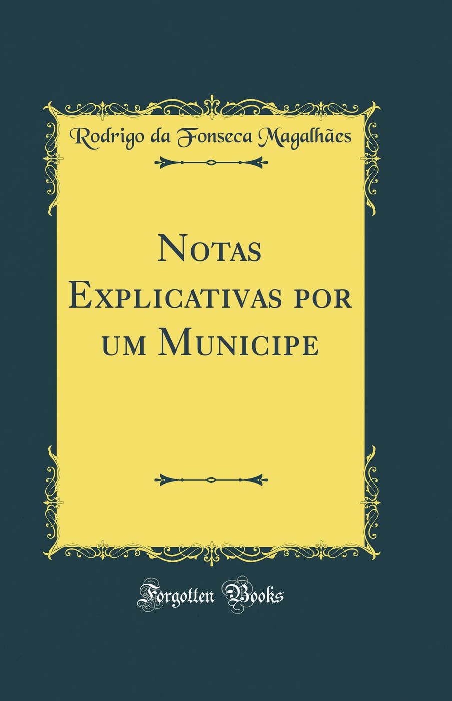 Notas Explicativas por um Municipe (Classic Reprint) baixar livro de graça