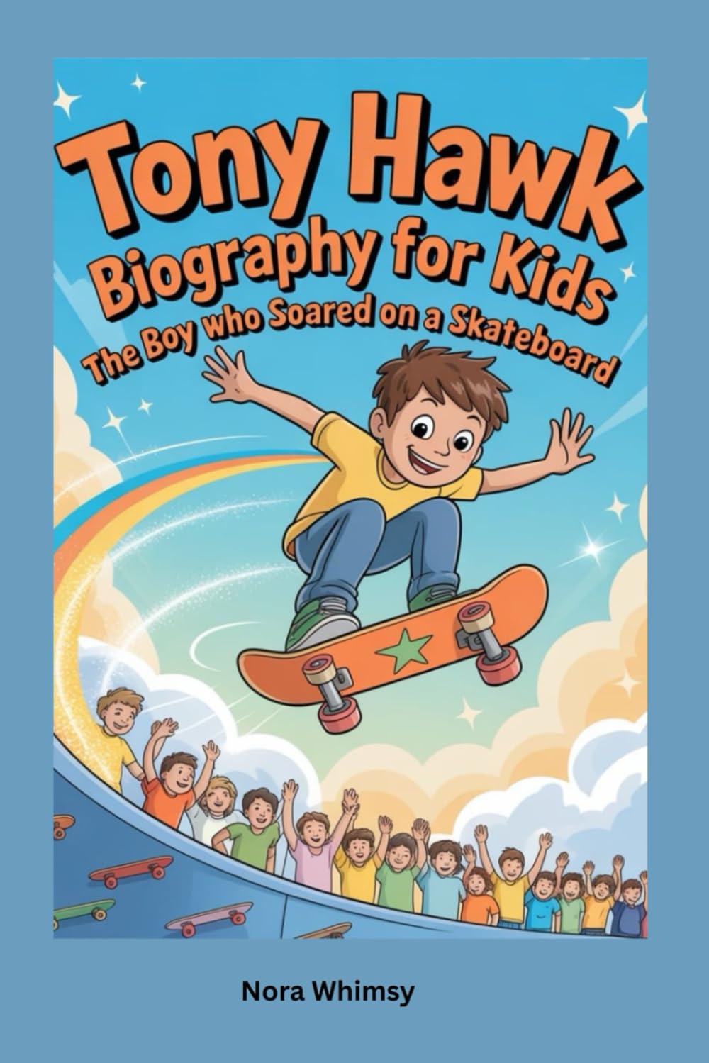 Tony Hawk Biography for Kids: The Boy Who Soared on a Skateboard baixar livro de graça