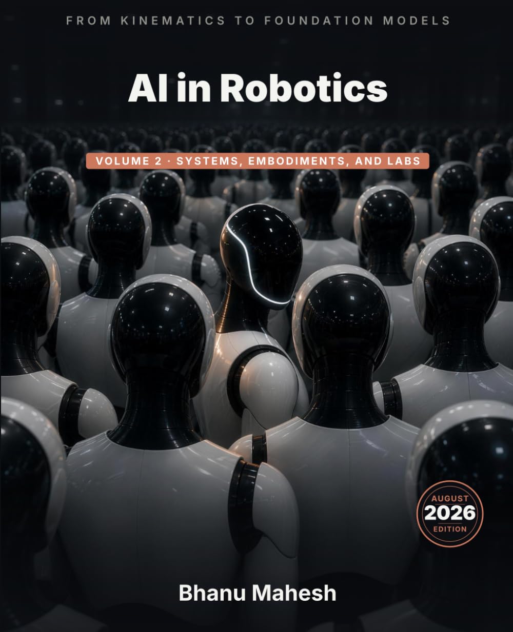 AI in Robotics: Volume 2 — Systems, Embodiments, and Labs (Chapters 17–26 + 18 Labs)