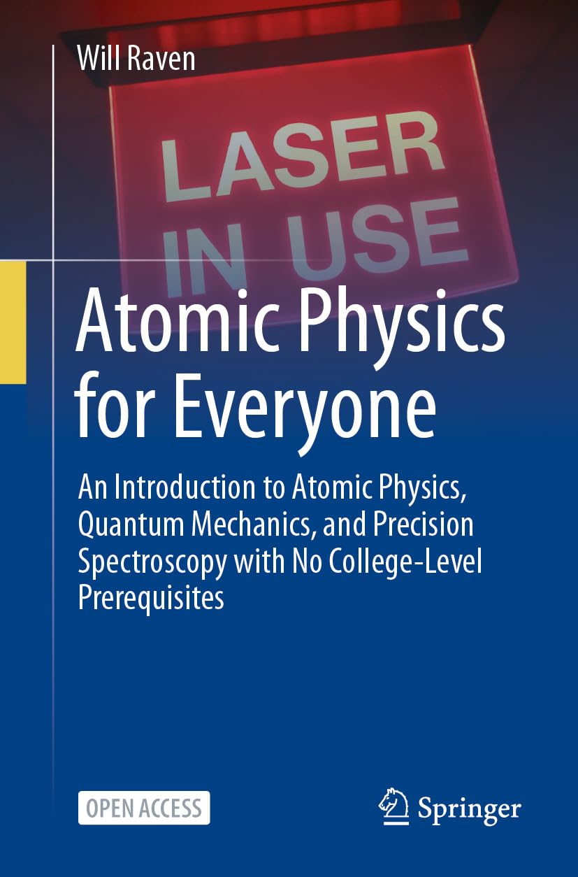 ler totalmente Atomic Physics for Everyone: An Introduction to Atomic Physics, Quantum Mechanics, and Precision Spectroscopy with No College-Level Prerequisites (English Edition)