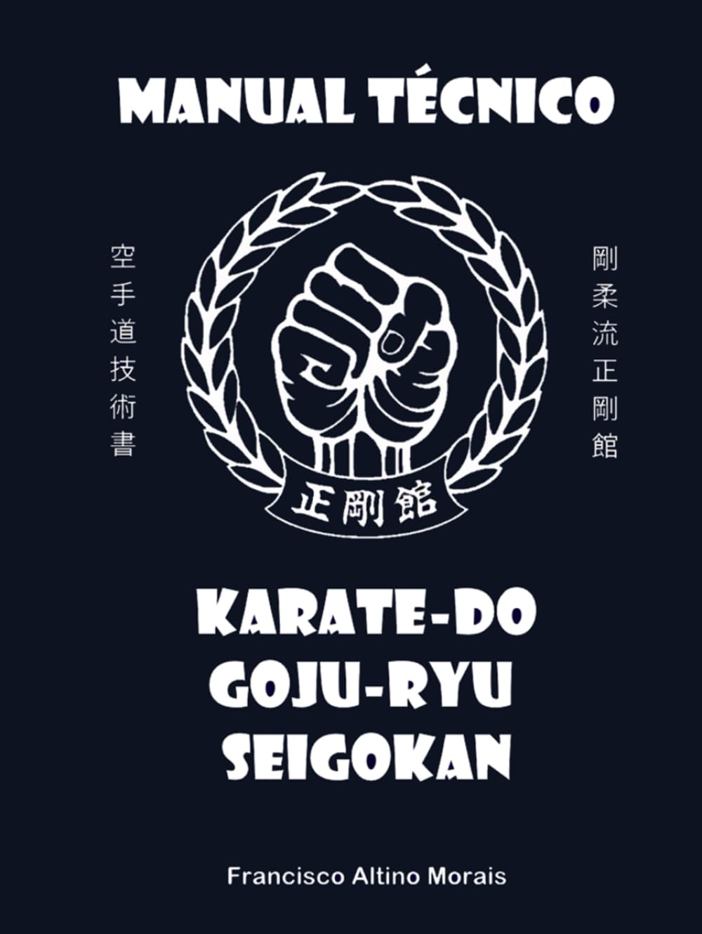 Manual Técnico: Karate-Do Goju-Ryu Seigokan (Portuguese Edition) baixar o livro de graça