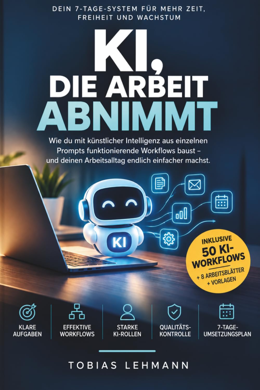 capítulo por capítulo baixar KI, die Arbeit abnimmt: Wie du mit künstlicher Intelligenz aus einzelnen Prompts funktionierende Workflows baust - und deinen Arbeitsalltag endlich... machst. Das 7-Tage-System. (German Edition)