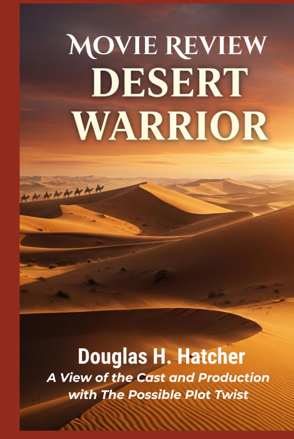 Desert Warrior (Movie Review): A View of the Cast and Production with The Possible Plot Twist (AMAZING MOVIES TO WATCH 2026) baixar o livro de graça