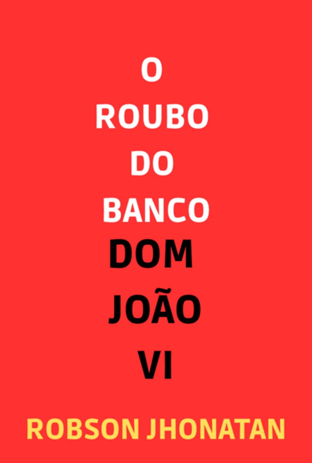 O Roubo Do Banco Dom João Vi baixar livro de graça