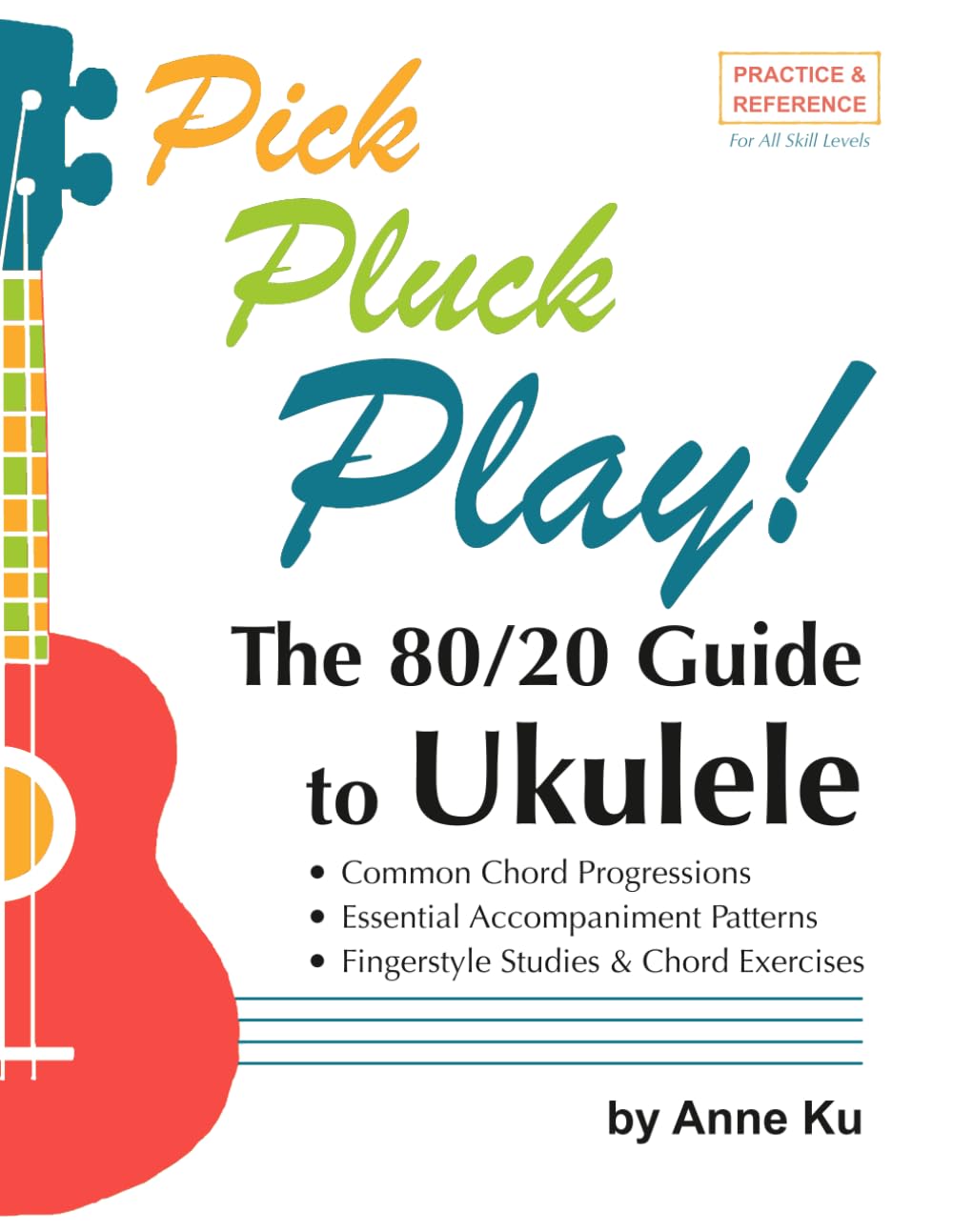 capítulo por capítulo baixar The 80/20 Guide to Ukulele Common Chord Progressions, Essential Accompaniment Patterns, Fingerstyle Studies & Chord Exercises: Pick Pluck Play! Practice & Reference For All Skill Levels
