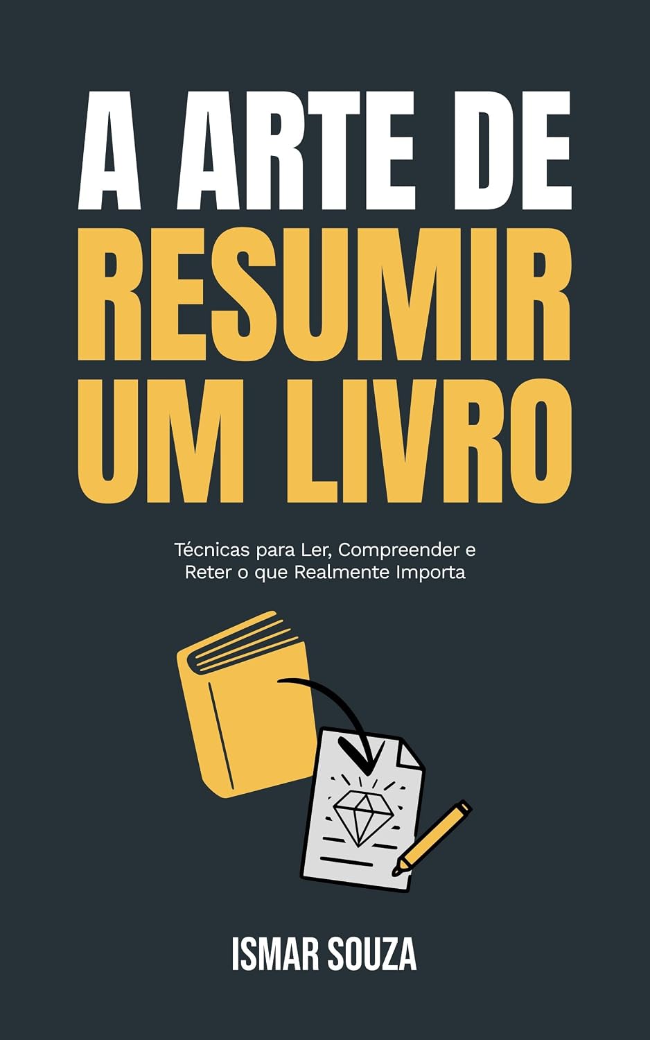 A Arte de Resumir um Livro: Técnicas para Ler, Compreender e Reter o que Realmente Importa (Super Aprendizado) baixar livro de graça