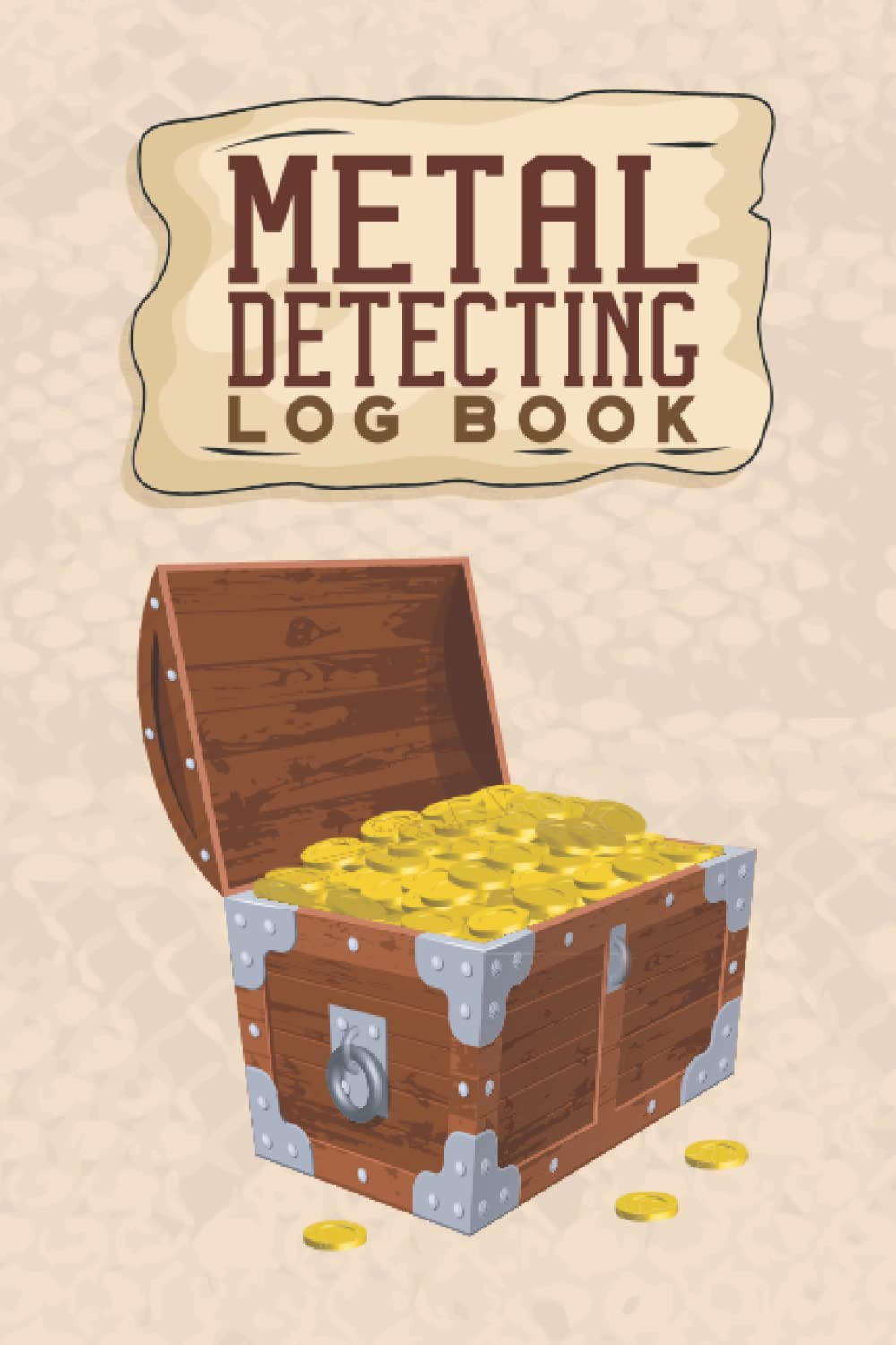 ler totalmente Metal Detecting Log Book: 120 Pages, 6x9 Inches, Metal Detecting Track Discovery of Coins, Metals, and Other Treasures, Gift for Treasure Hunting,... Coin Collector, Archaeological, Archeologist