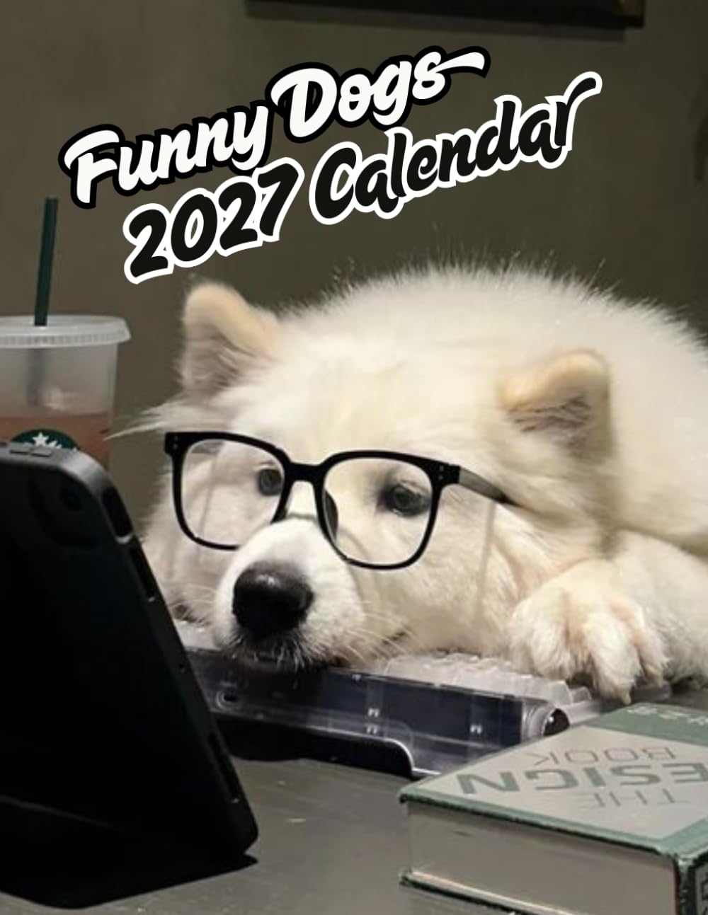 Funny Dogs 2027 Calenda r: Cute, Silly & Playful Dogs | September 2026 – December 2027 baixar livro de graça