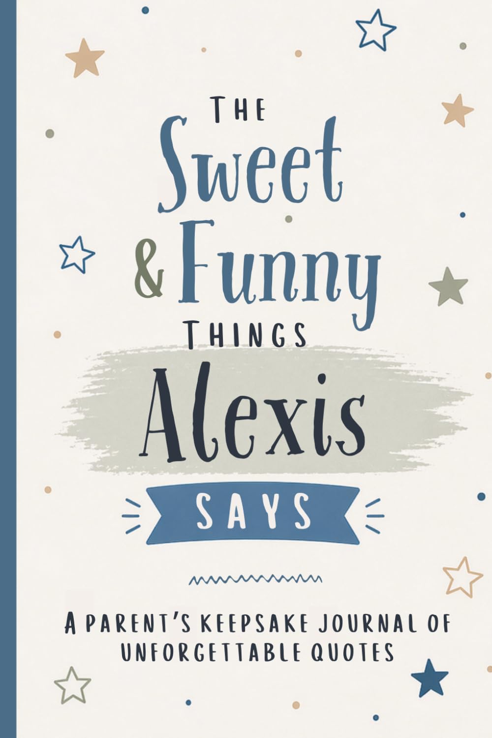The Sweet & Funny Things Alexis Says: A Parents’ Keepsake Journal of Unforgettable Quotes baixar o livro de graça