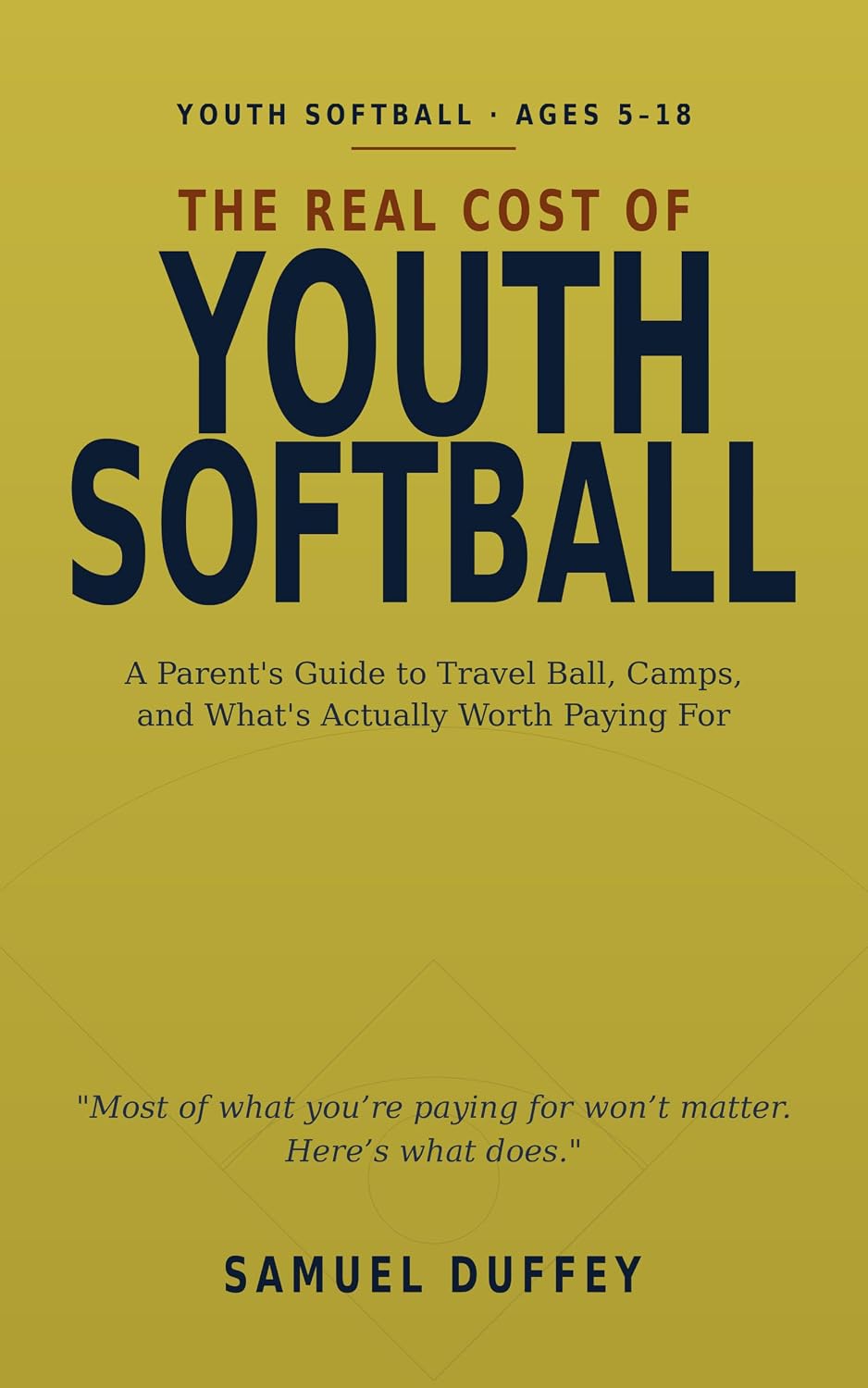 The Real Cost of Youth Softball: A Parent's Guide to Travel Ball, Camps, and What's Actually Worth Paying For (English Edition) baixar livro de graça