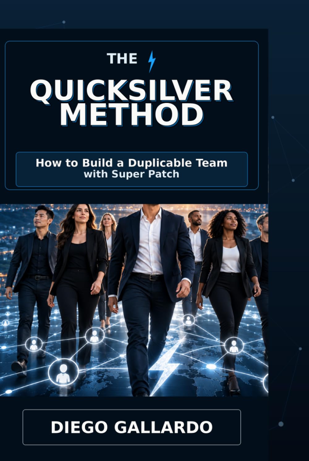 ler totalmente The QuickSilver Method: How to Build a Duplicable Network Marketing Team with Super Patch