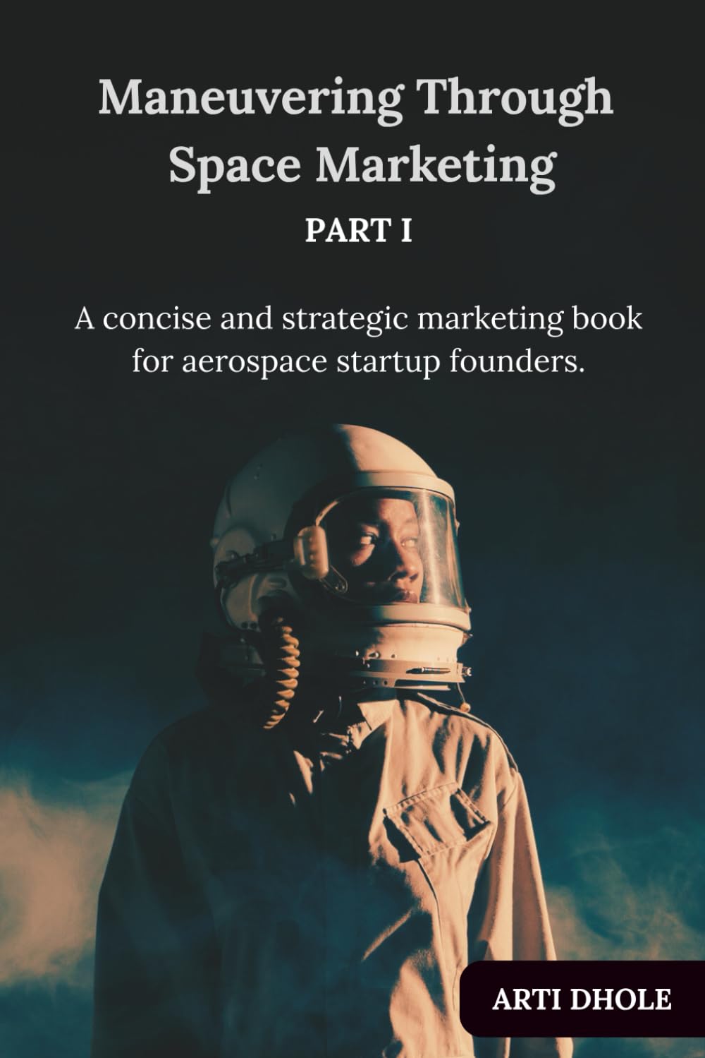 Maneuvering Through Space Marketing: A concise and strategic marketing book for aerospace startup founders. baixar o livro de graça