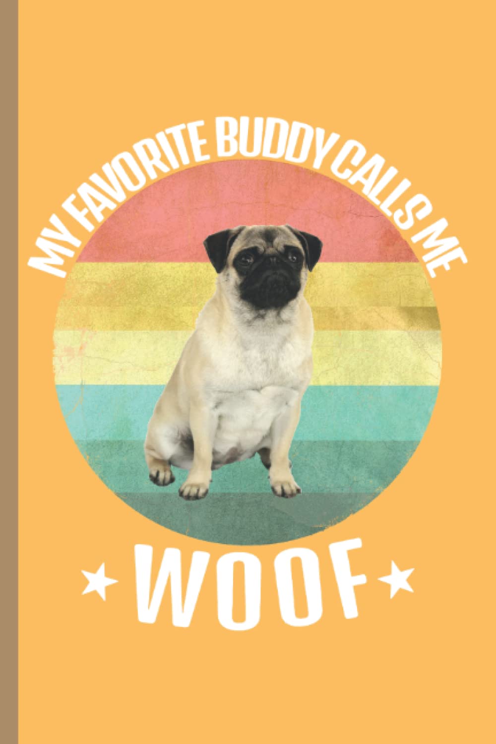 capítulo por capítulo baixar My Favorite Buddy Calls Me Woof: Pug best friend gift journal/notebook