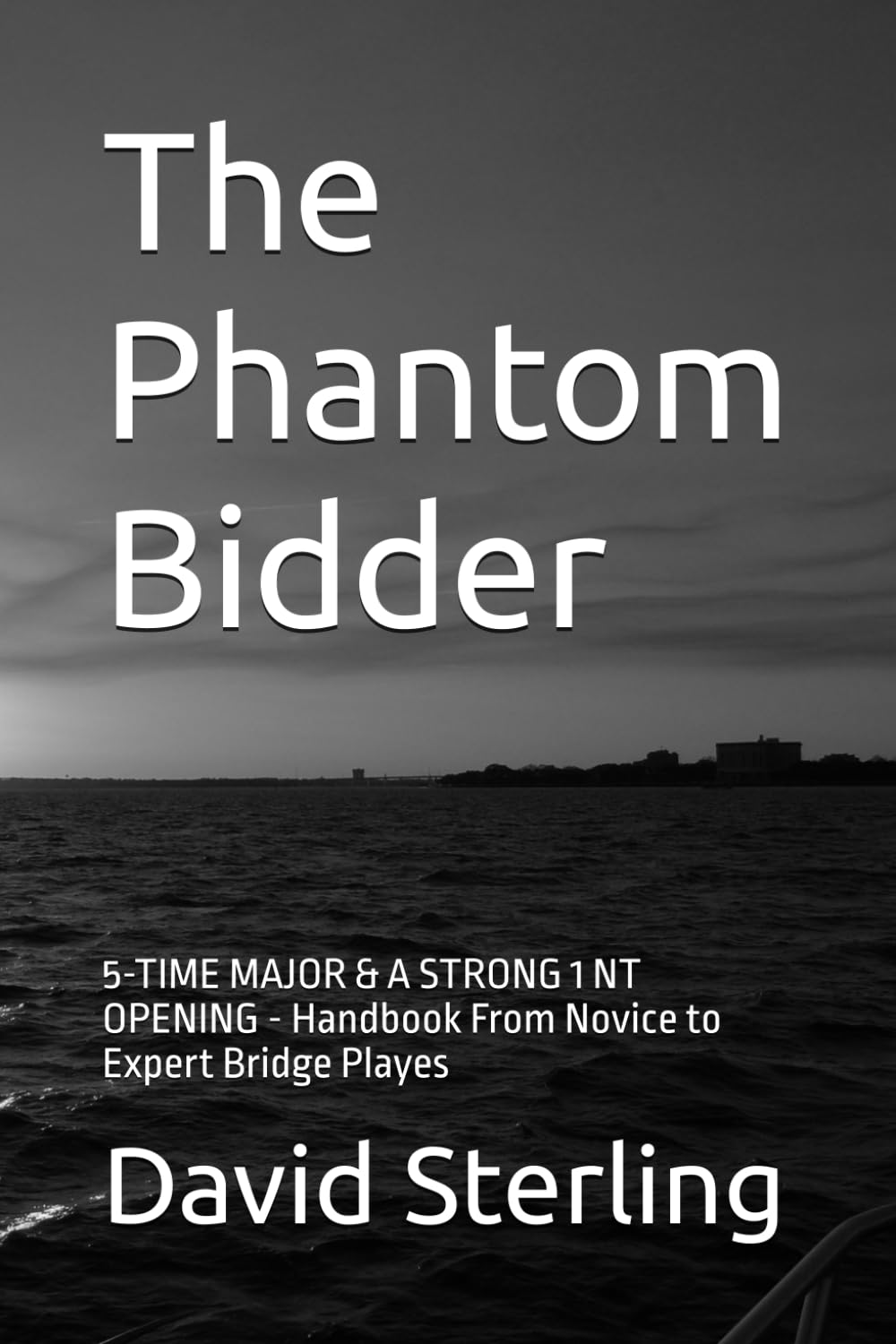 ler totalmente The Phantom Bidder: 5-TIME MAJOR & A STRONG 1 NT OPENING - Handbook From Novice to Expert Bridge Playes: 2