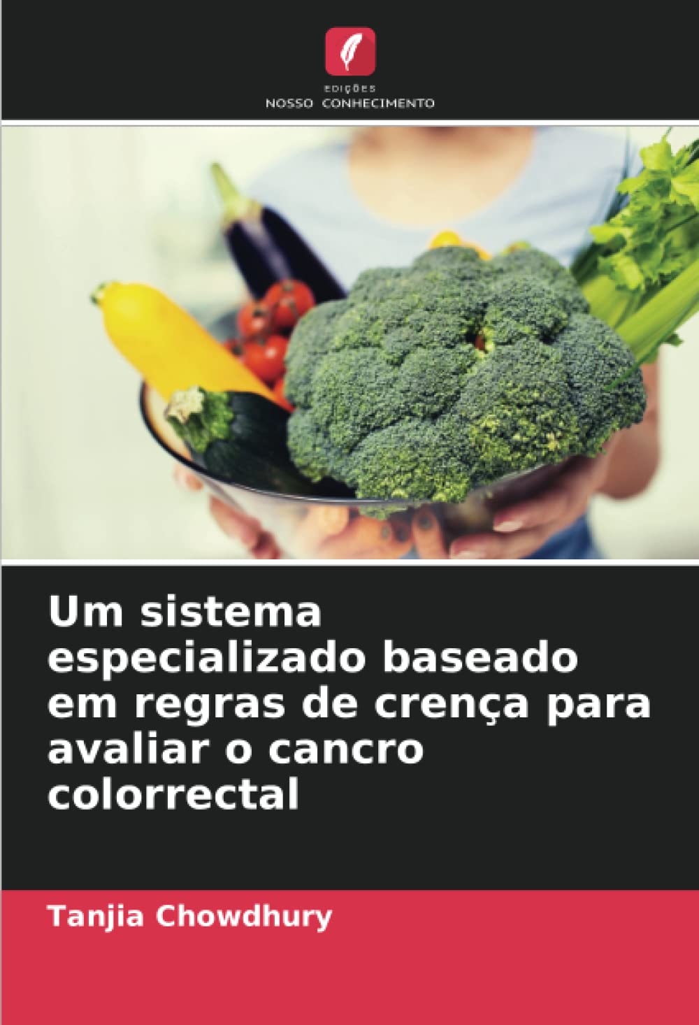 Um sistema especializado baseado em regras de crença para avaliar o cancro colorrectal baixar o livro de graça