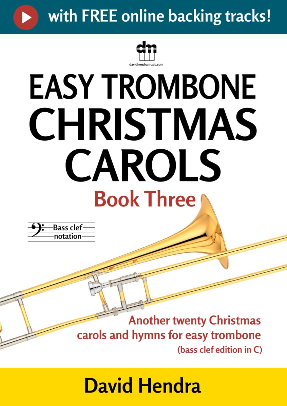 Easy Trombone Christmas Carols - Book Three (bass clef): Another twenty traditional Christmas carols and hymns for easy trombone (bass clef edition in C) (easy trombone (bass clef) series) baixar o livro de graça