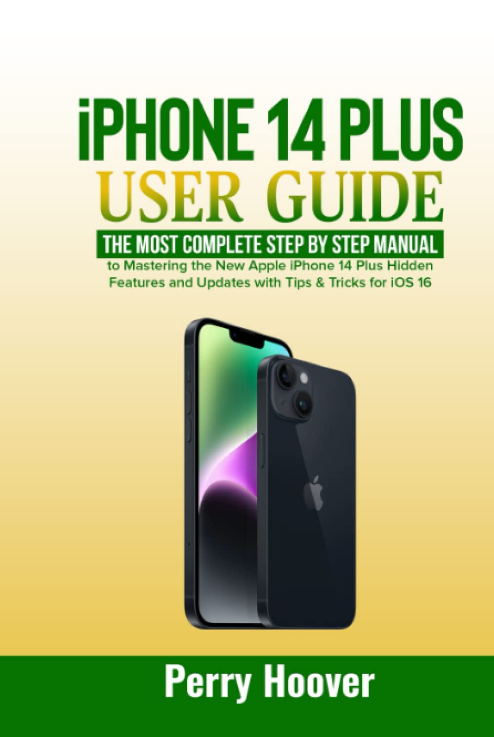 ler totalmente iPhone 14 Plus User Guide: The Most Complete Step by Step Manual to Mastering the New Apple iPhone 14 Plus Hidden Features and Updates with Tips & Tricks for iOS 16