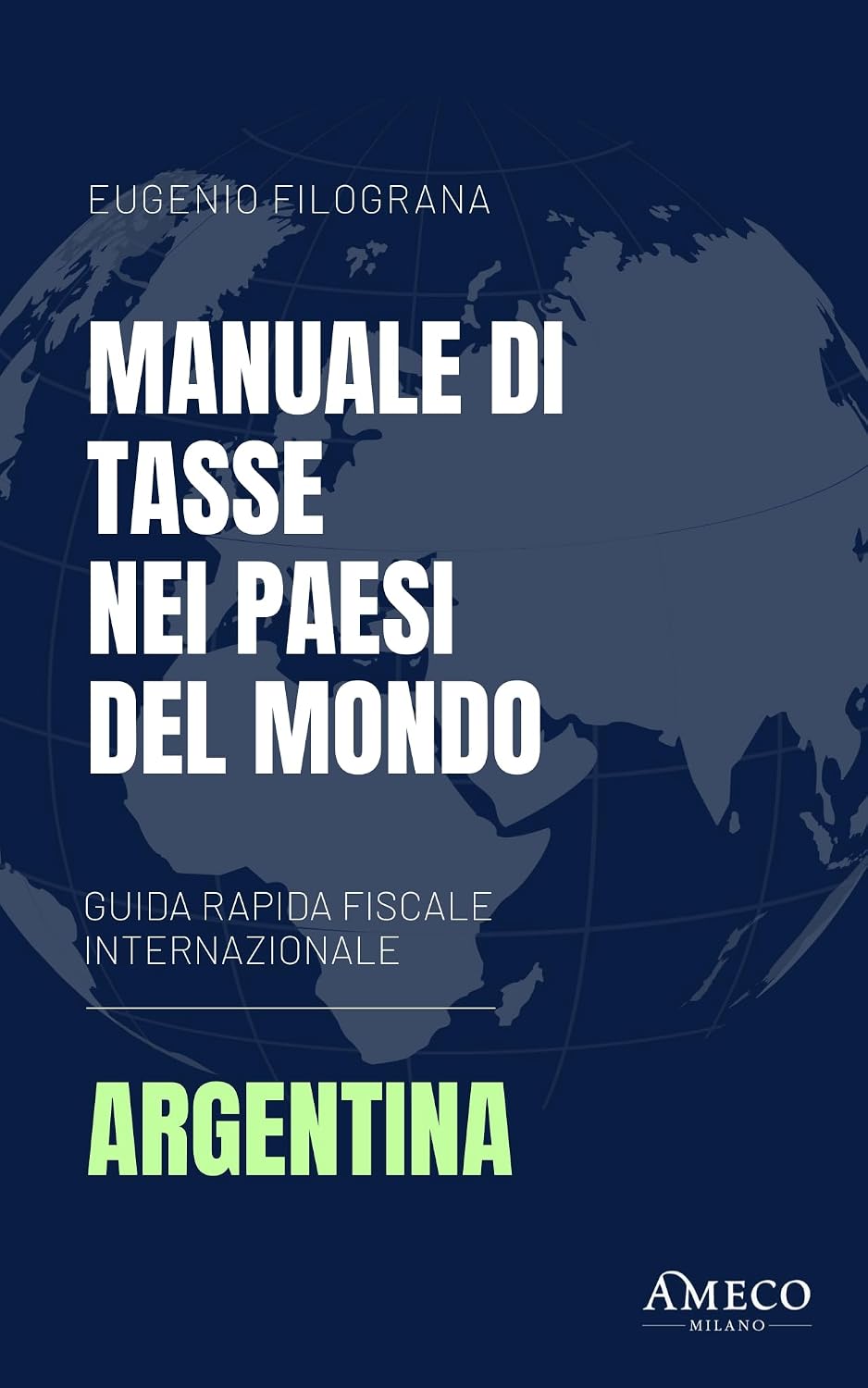 Manuale di Tasse nei Paesi del Mondo - Argentina (Italian Edition) baixar o livro de graça