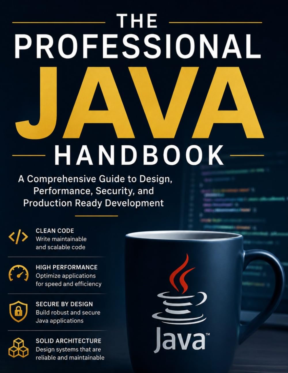 The Professional Java Handbook: A Comprehensive Guide to Design, Performance, Security, and Production Ready Development baixar livro de graça
