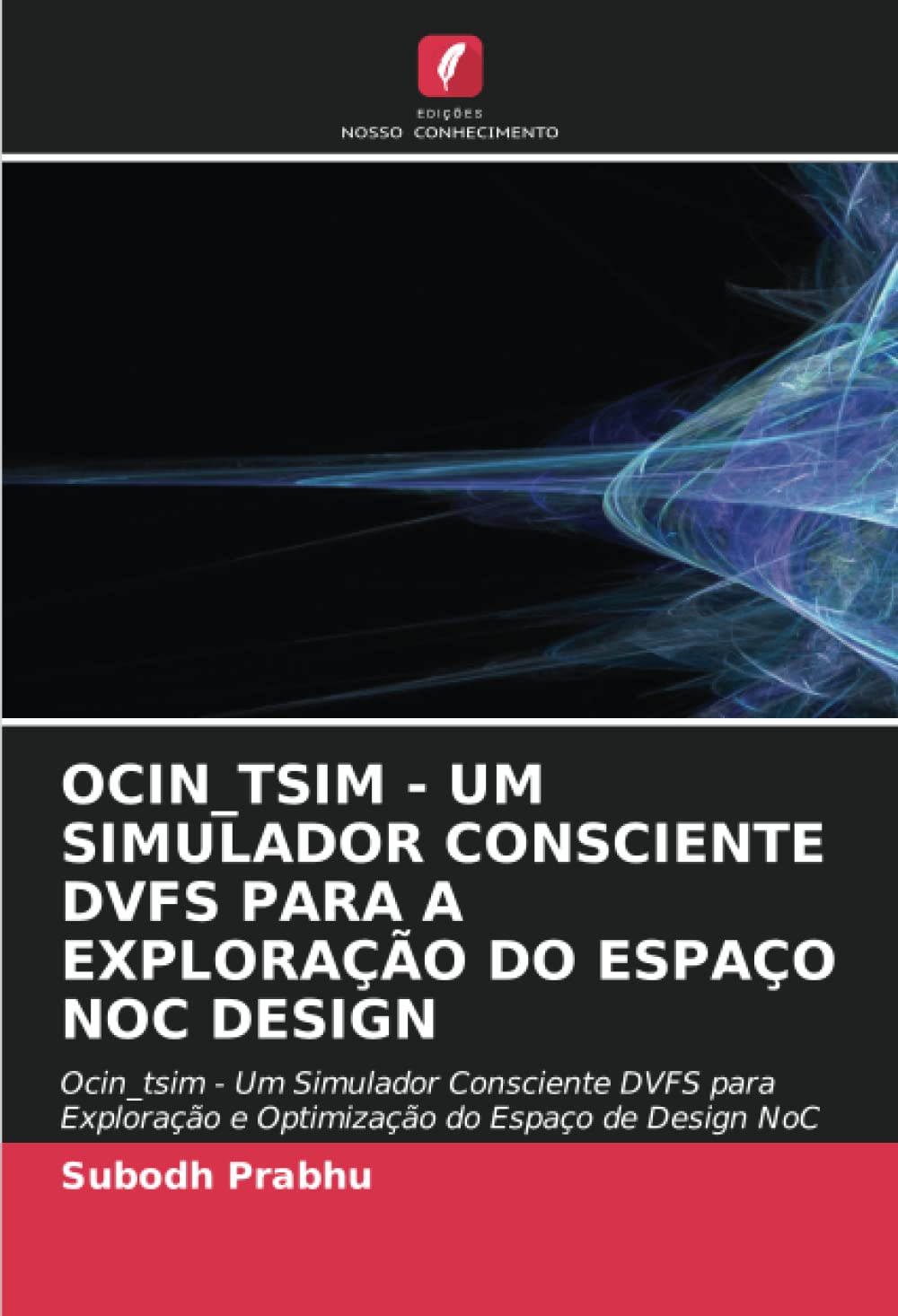 capítulo por capítulo baixar OCIN_TSIM - UM SIMULADOR CONSCIENTE DVFS PARA A EXPLORAÇÃO DO ESPAÇO NOC DESIGN: Ocin_tsim - Um Simulador Consciente DVFS para Exploração e Optimização do Espaço de Design NoC