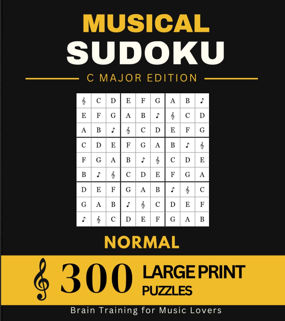 MUSIDOKU – The Musical Sudoku: C Major: 300 Large Print Logic Puzzles – Normal Level – Intermediate Musical Logic Challenges (MusiDoku: The Real Brain Booster)