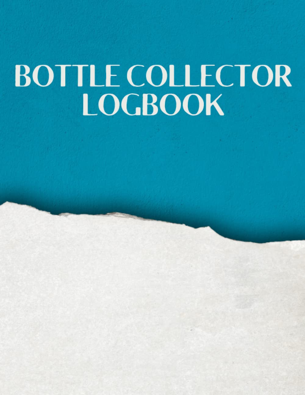 capítulo por capítulo baixar Bottle Collector Logbook: Bottle Collector Old glass bottle collection inventory list for record keeping and tracking of old bottles | Logbook for historical, rare.