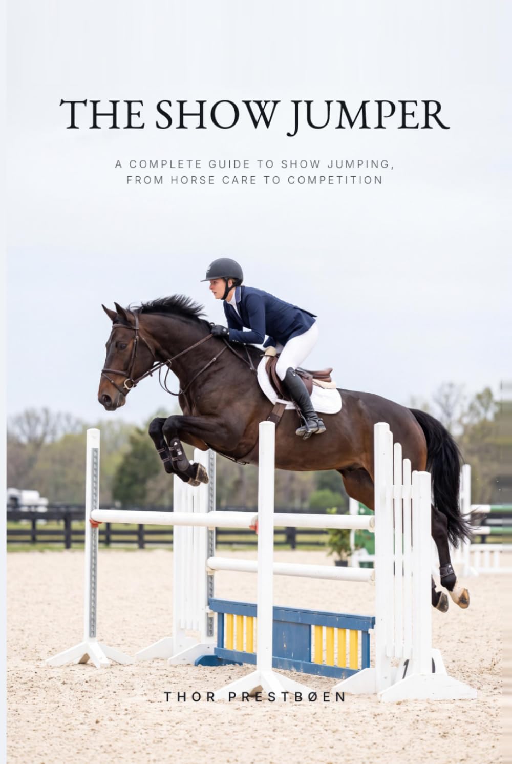 ler totalmente The Show Jumper: A Complete Guide to Show Jumping, from Horse Care to Competition