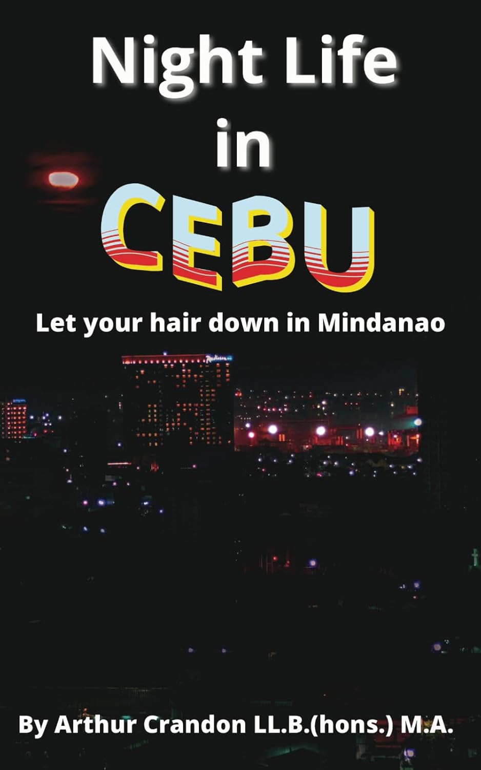 Night Life in Cebu: Let your hair down in Mindanao
