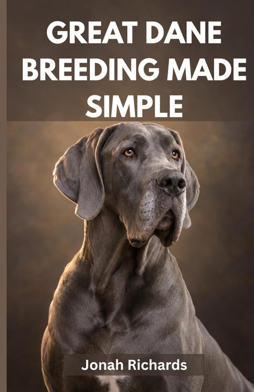 GREAT DANE BREEDING MADE SIMPLE: A Practical Guide to Genetics, Health, and Raising Strong, Healthy Great Dane Puppies. baixar livro de graça
