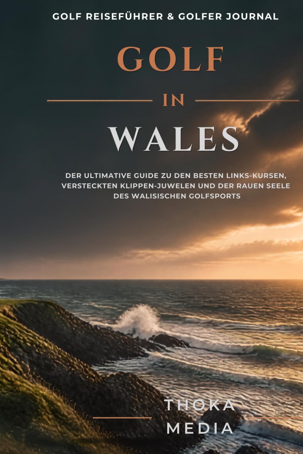 Golf in Wales: Der ultimative Guide zu den besten Links-Kursen, versteckten Klippen-Juwelen und der rauen Seele des walisischen Golfsports (German Edition) baixar livro de graça